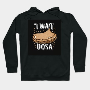 I want Dosa Hoodie